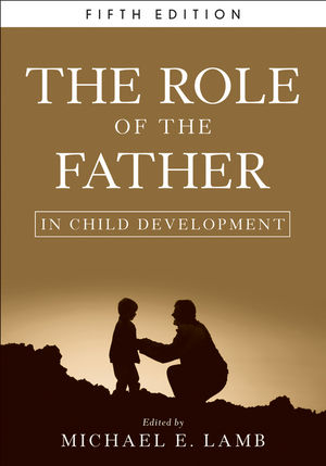 The Role of the Father in Child Development, 5th Edition (0470599960) cover image