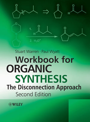 Workbook for Organic Synthesis: The Disconnection Approach, 2nd Edition (0470712260) cover image