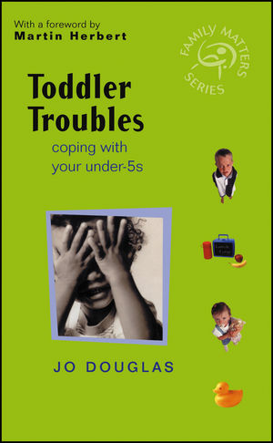 Toddler Troubles: Coping with Your Under-5s (0470846860) cover image