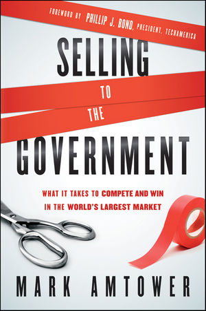 Selling to the Government: What It Takes to Compete and Win in the World's Largest Market (0470933860) cover image