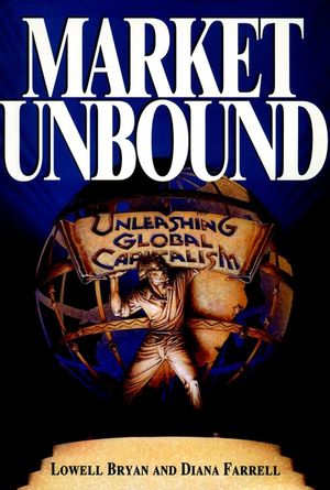 Market Unbound: Unleashing Global Capitalism (0471144460) cover image