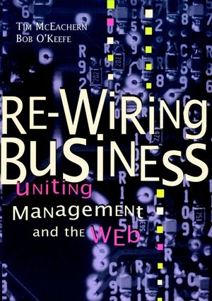 Re-Wiring Business: Uniting Management and the Web (0471175560) cover image