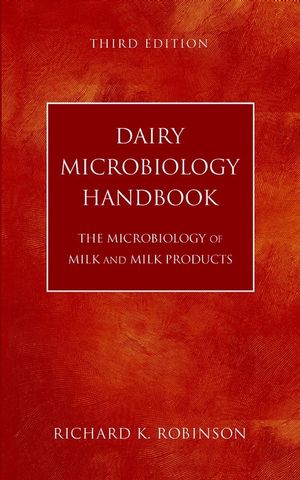 Dairy Microbiology Handbook: The Microbiology of Milk and Milk Products, 3rd Edition (0471227560) cover image