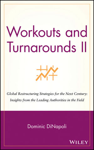 Workouts and Turnarounds II: Global Restructuring Strategies for the Next Century: Insights from the Leading Authorities in the Field  (0471246360) cover image