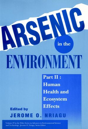 Arsenic in the Environment, Part 2: Human Health and Ecosystem Effects (0471304360) cover image
