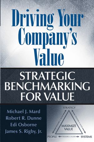 Driving Your Company's Value: Strategic Benchmarking for Value (0471708860) cover image