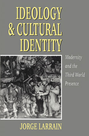 Ideology and Cultural Identity: Modernity and the Third World Presence (0745613160) cover image