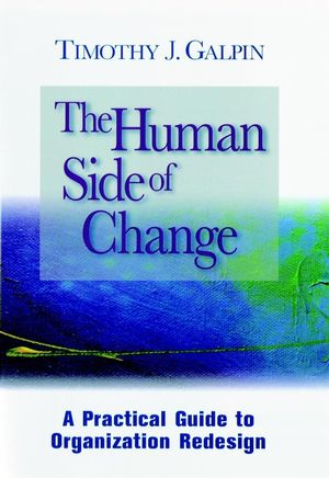 The Human Side of Change: A Practical Guide to Organization Redesign (0787902160) cover image