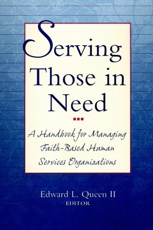 Serving Those in Need: A Handbook for Managing Faith-Based Human Services Organizations (0787942960) cover image