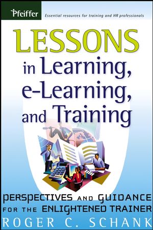 Lessons in Learning, e-Learning, and Training: Perspectives and Guidance for the Enlightened Trainer (0787976660) cover image