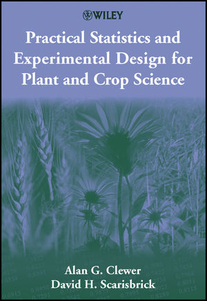 Practical Statistics and Experimental Design for Plant and Crop Science (1118685660) cover image