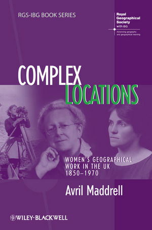 Complex Locations: Women's Geographical Work in the UK 1850-1970 (1405145560) cover image