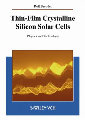 Thin-Film Crystalline Silicon Solar Cells: Physics and Technology (3527403760) cover image