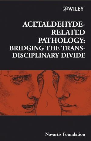 Acetaldehyde-Related Pathology: Bridging the Trans-Disciplinary Divide (0470057661) cover image