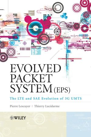 Evolved Packet System (EPS): The LTE and SAE Evolution of 3G UMTS (0470059761) cover image