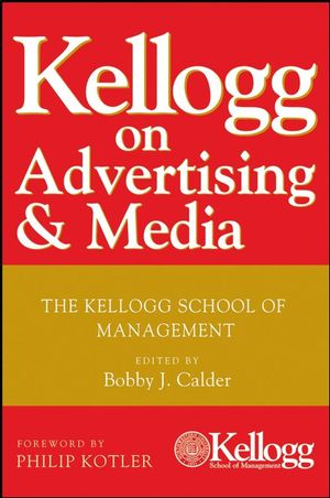 Kellogg on Advertising and Media: The Kellogg School of Management (0470119861) cover image