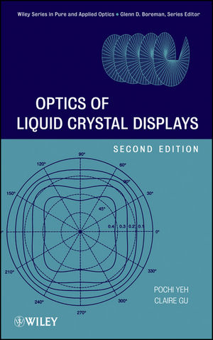 Optics of Liquid Crystal Displays, 2nd Edition (0470181761) cover image