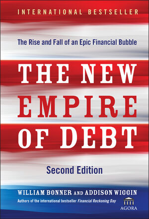 The New Empire of Debt : The Rise and Fall of an Epic Financial Bubble , 2nd Edition (0470483261) cover image