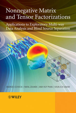 Nonnegative Matrix and Tensor Factorizations: Applications to Exploratory Multi-way Data Analysis and Blind Source Separation (0470746661) cover image