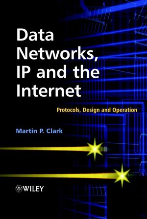Data Networks, IP and the Internet: Protocols, Design and Operation  (0470848561) cover image