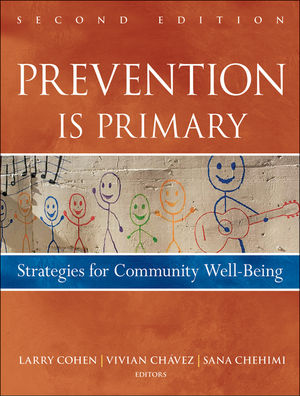 Prevention Is Primary: Strategies for Community Well Being, 2nd Edition (0470873361) cover image