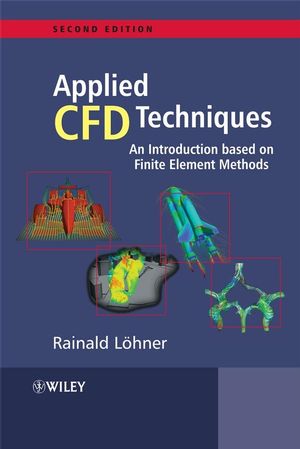 Applied Computational Fluid Dynamics Techniques: An Introduction Based on Finite Element Methods, 2nd Edition (0470989661) cover image