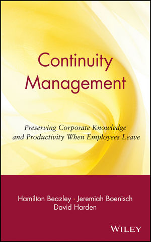 Continuity Management: Preserving Corporate Knowledge and Productivity When Employees Leave (0471219061) cover image