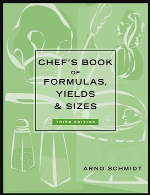 Chef's Book of Formulas, Yields, and Sizes, 3rd Edition (0471227161) cover image