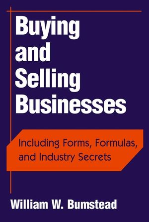 Buying and Selling Businesses: Including Forms, Formulas, and Industry Secrets (0471243361) cover image