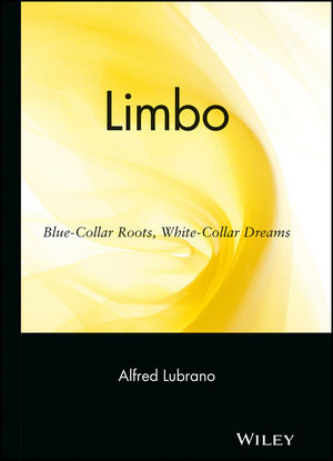 Limbo: Blue-Collar Roots, White-Collar Dreams (0471263761) cover image