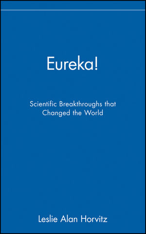 Eureka!: Scientific Breakthroughs that Changed the World (0471402761) cover image