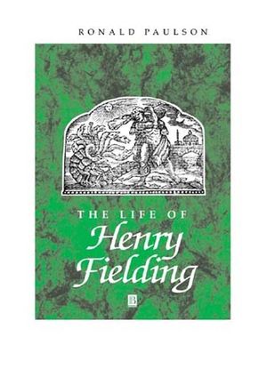 The Life of Henry Fielding: A Critical Biography (0631191461) cover image