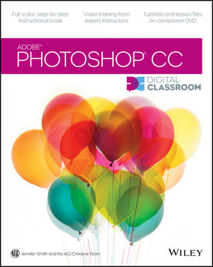 Wiley: Photoshop CC Digital Classroom - Jennifer Smith, null AGI Creative Team