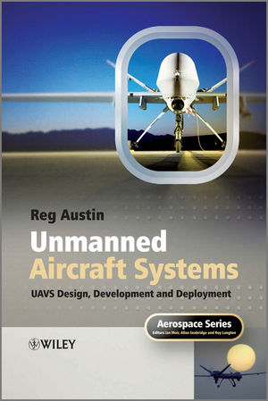 Unmanned Aircraft Systems: UAVS Design, Development and Deployment (1119964261) cover image