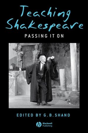 Teaching Shakespeare: Passing It On (1405140461) cover image