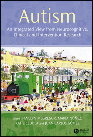 Autism: An Integrated View from Neurocognitive, Clinical, and Intervention Research (1405156961) cover image