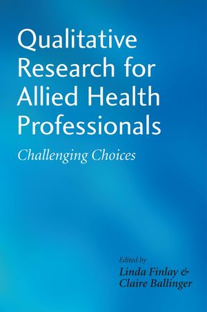 Qualitative Research for Allied Health Professionals: Challenging Choices (0470033762) cover image