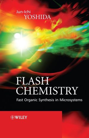 Flash Chemistry: Fast Organic Synthesis in Microsystems (0470035862) cover image
