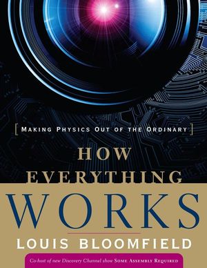 How Everything Works: Making Physics Out of the Ordinary (0470170662) cover image