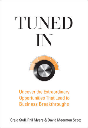 Tuned In: Uncover the Extraordinary Opportunities That Lead to Business Breakthroughs (0470428562) cover image