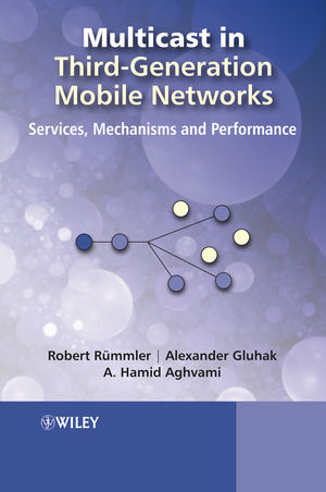 Multicast in Third-Generation Mobile Networks: Services, Mechanisms and Performance (0470723262) cover image