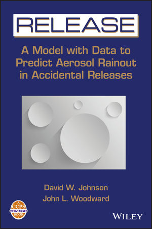 RELEASE: A Model with Data to Predict Aerosol Rainout in Accidental Releases (0470935162) cover image