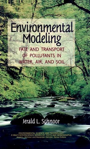 Environmental Modeling: Fate and Transport of Pollutants in Water, Air, and Soil (0471124362) cover image