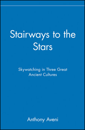 Stairways to the Stars: Skywatching in Three Great Ancient Cultures (0471329762) cover image