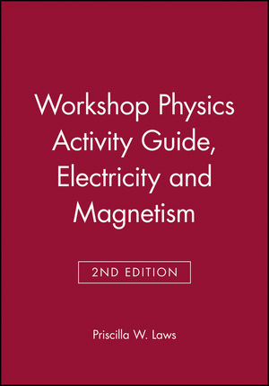 The Physics Suite: Workshop Physics Activity Guide, Module 4: Electricity and Magnetism, 2nd Edition (0471641162) cover image