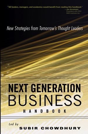 Next Generation Business Handbook: New Strategies from Tomorrow's Thought Leaders (0471669962) cover image