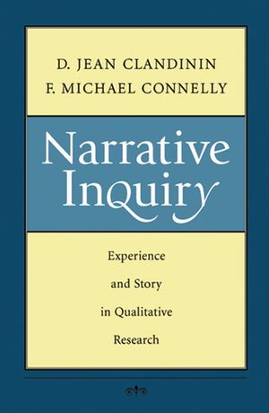 Narrative Inquiry: Experience and Story in Qualitative Research (0787972762) cover image