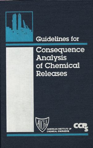 Guidelines for Consequence Analysis of Chemical Releases (0816907862) cover image