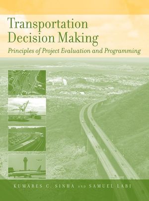 Transportation Decision Making: Principles of Project Evaluation and Programming (1118169662) cover image