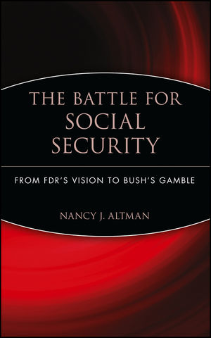 The Battle for Social Security: From FDR's Vision To Bush's Gamble (1118429362) cover image